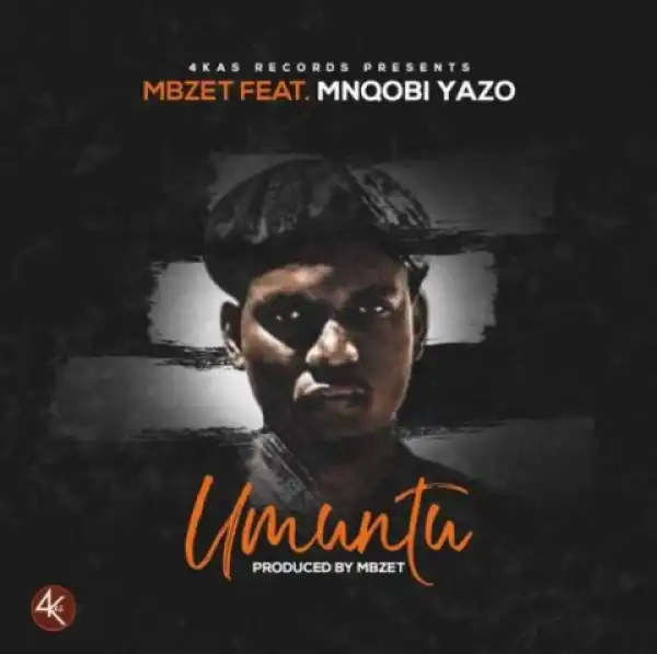 MBzet - Umuntu ft. Mnqobi Yazo